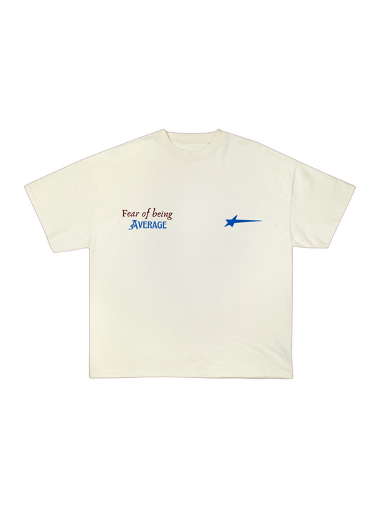 Fear of being average T-shirt