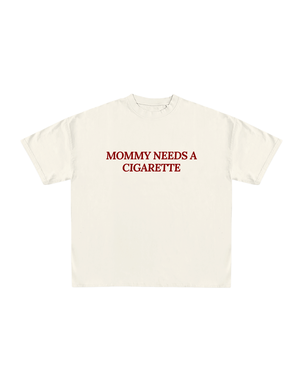 Mommy Needs A Cigarette Oversized Tee