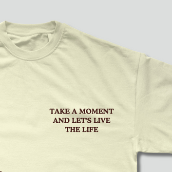 Let's Live The Life T-shirt